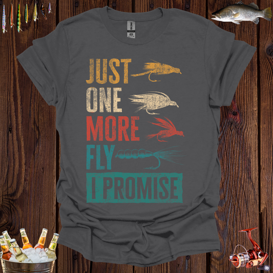 Just One More Fly T-Shirt