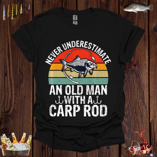 'Never Underestimate An Old Man With A Carp Rod' T-Shirt
