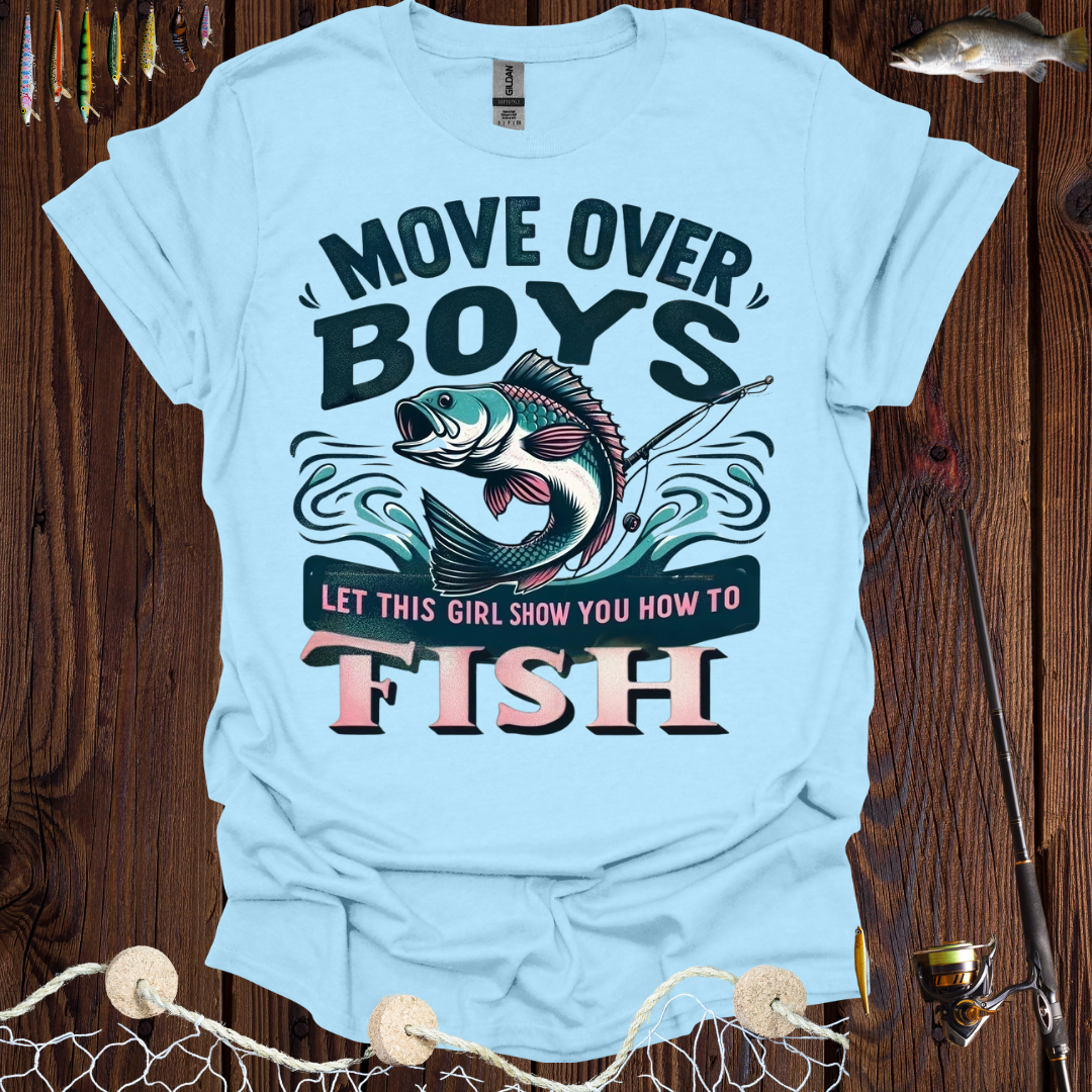 Move Over Boys Let This Girl Show You How To Fish T-Shirt