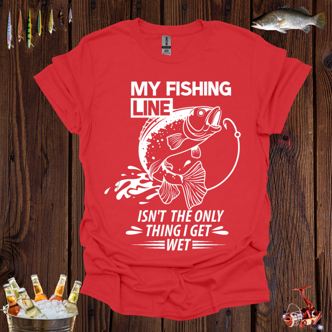My Fishing Line T-Shirt