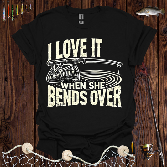 I Love It When She Bends Over T-Shirt