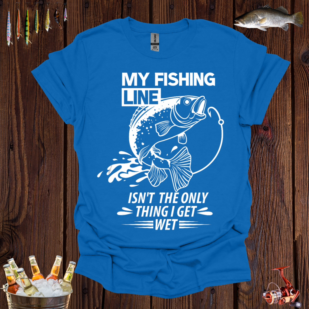 My Fishing Line T-Shirt