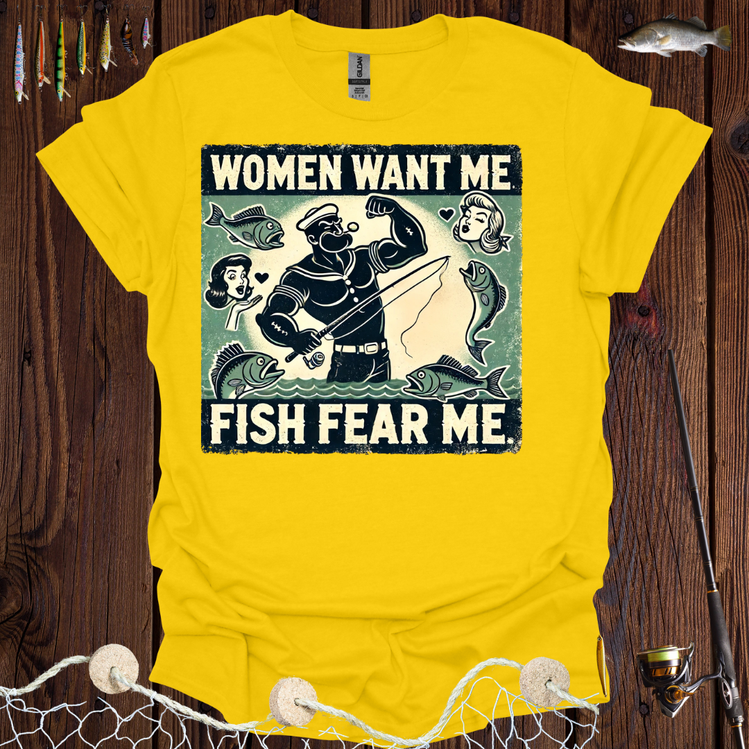 Women Want Me Fish Fear Me T-Shirt