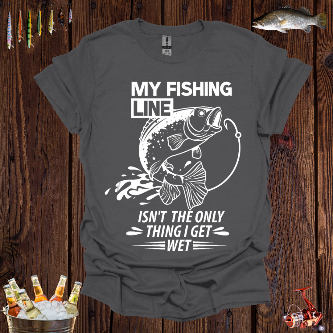 My Fishing Line T-Shirt