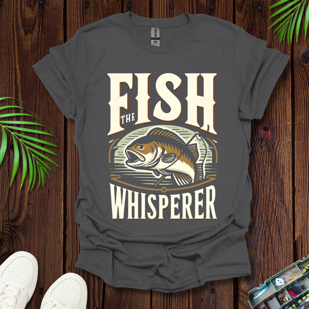 The Fish Whisperer T-Shirt