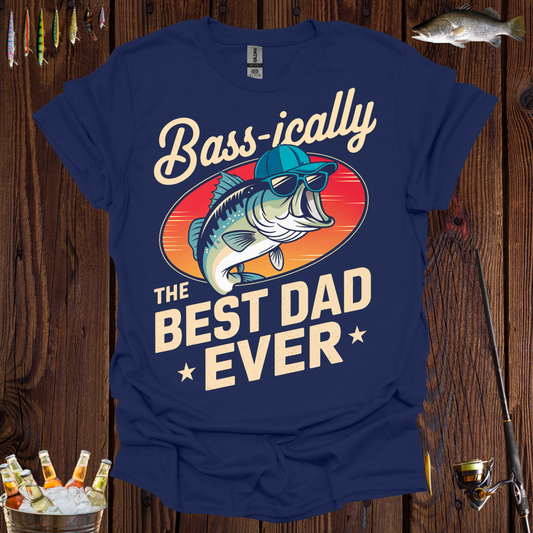 Bass-ically The Best Dad Ever T-Shirt -