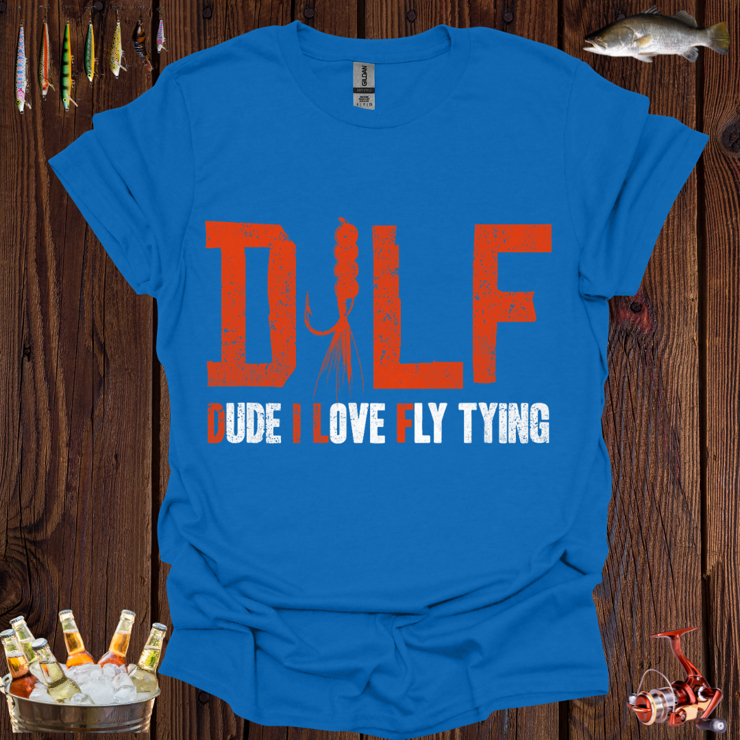 Dude I Love Fly Tying T-Shirt