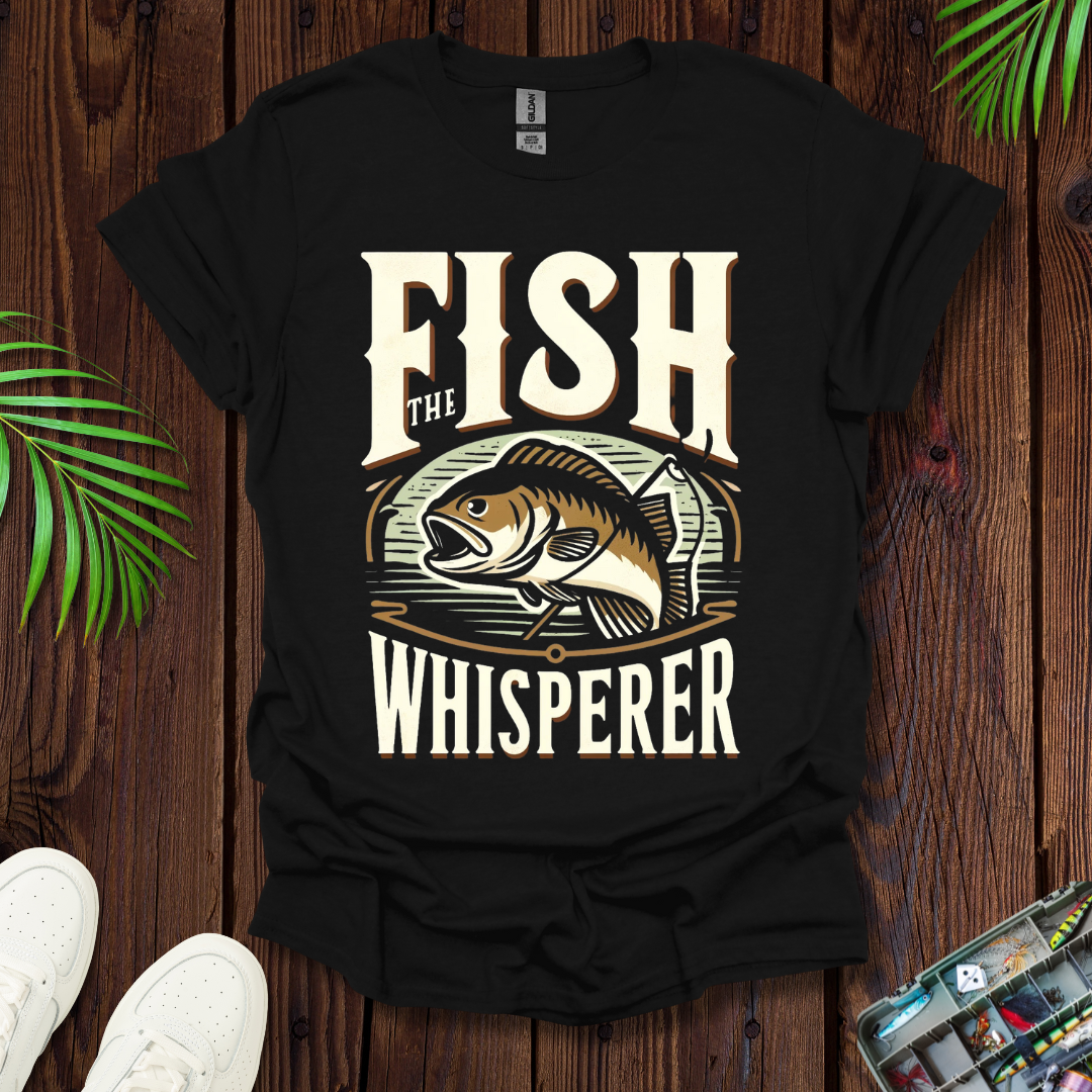 The Fish Whisperer T-Shirt